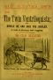 [Gutenberg 43765] • The Twin Ventriloquists; or, Nimble Ike and Jack the Juggler / A Tale of Strategy and Jugglery